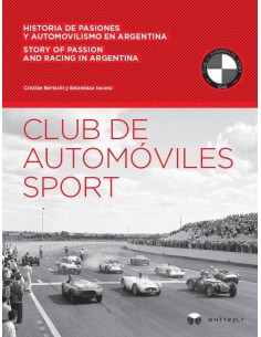 CLUB DE AUTOMÓVILES SPORT - STORY OF PASSION AND RACING IN ARGENTINA BOOK