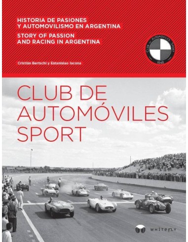 CLUB DE AUTOMÓVILES SPORT - STORY OF PASSION AND RACING IN ARGENTINA BOOK