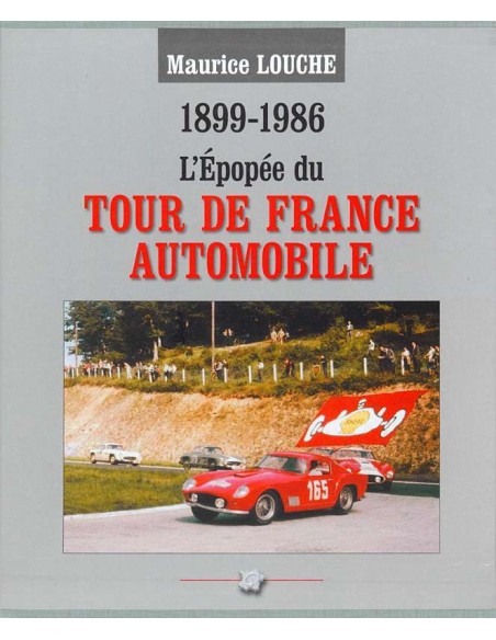 LE TOUR DE FRANCE AUTOMOBILE 1899-1986 BY MAURICE LOUCHE