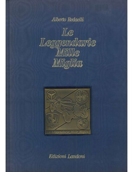 LE LEGGENDARIE MILLE MIGLIA BY ALBERTO REDAELLI BOOK