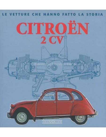 CITROËN 2CV LE VETTURE CHE HANNO FATTO LA STORIA - GIANCARLO CATARSI BÜCH