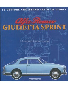 ALFA ROMEO GIULIETTA SPRINT LE VETTURE CHE HANNO FATTO LA STORIA - GIANCARLO CATARSI BÜCH
