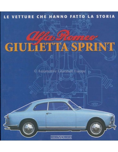 ALFA ROMEO GIULIETTA SPRINT LE VETTURE CHE HANNO FATTO LA STORIA - GIANCARLO CATARSI BÜCH
