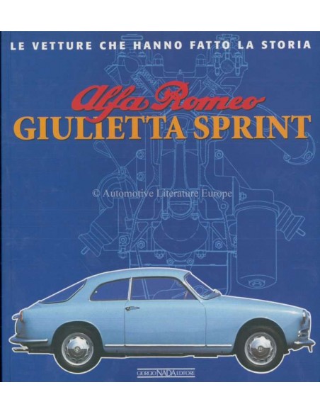ALFA ROMEO GIULIETTA SPRINT LE VETTURE CHE HANNO FATTO LA STORIA - GIANCARLO CATARSI BÜCH