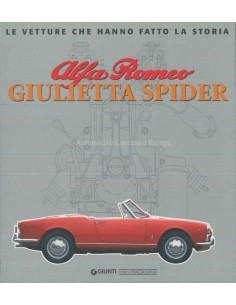 ALFA ROMEO GIULIETTA SPIDER LE VETTURE CHE HANNO FATTO LA STORIA - GAETANO DEROSA BOOK
