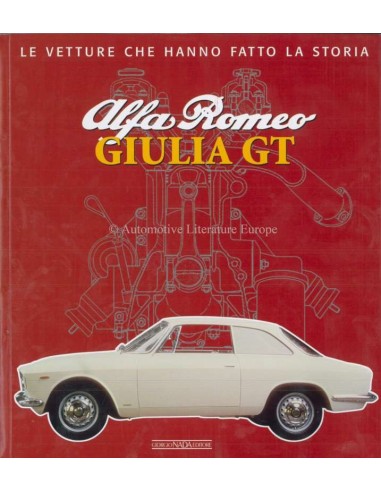 ALFA ROMEO GIULIA GT - LE VETTURE CHE HANNO FATTO LA STORIA - GAETANO DEROSA - BOEK