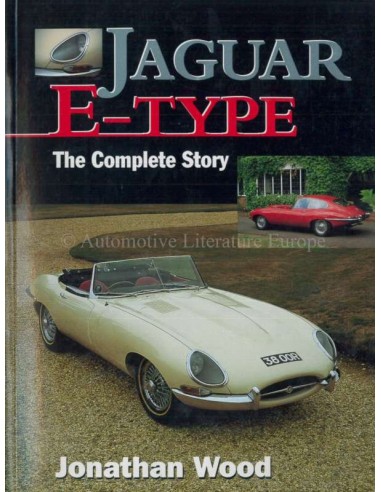 JAGUAR E-TYPE - THE COMPLETE STORY - JONATHAN WOOD BOOK