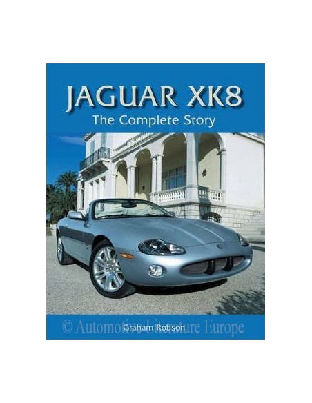 JAGUAR XK 8 - THE COMPLETE STORY - GRAHAM ROBSON BOOK