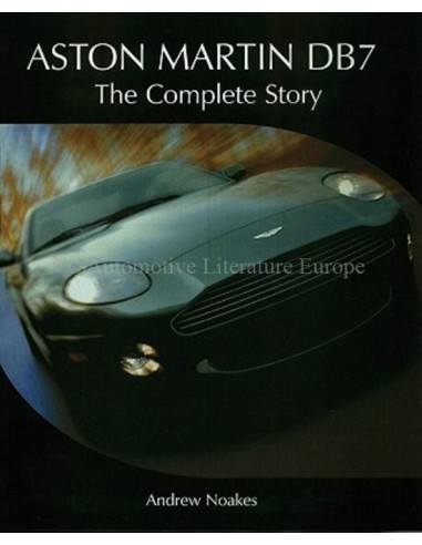 ASTON MARTIN DB7 - THE COMPLETE STORY - ANDREW NOAKES BOOK