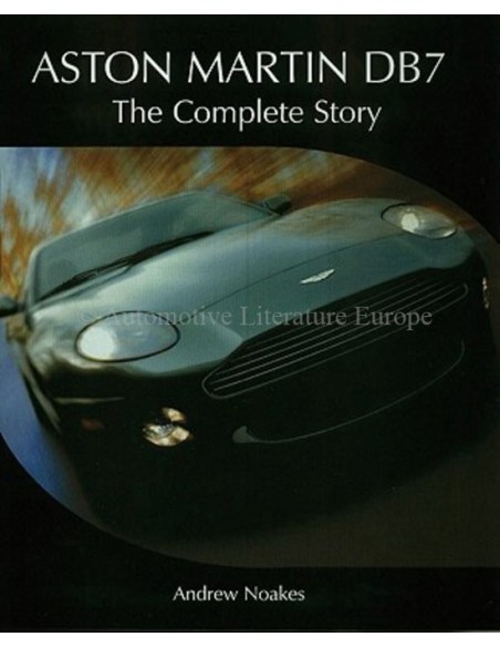 ASTON MARTIN DB7 - THE COMPLETE STORY - ANDREW NOAKES BOEK