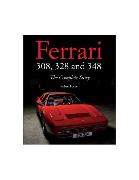 FERRARI - 308, 328 AND 348 - THE COMPLETE STORY - ROBERT FOSKETT BOOK
