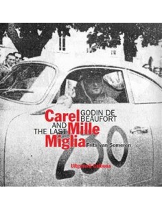 CAREL GODIN DE BEAUFORT AND THE LAST MILLE MIGLIA - FRITS VAN SOMEREN BOEK