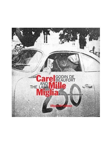 CAREL GODIN DE BEAUFORT AND THE LAST MILLE MIGLIA - FRITS VAN SOMEREN BUCH