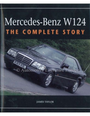 MERCEDES-BENZ - W124 - THE COMPLETE STORY - JAMES TAYLOR BOEK