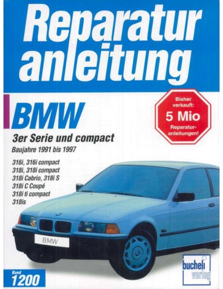 1991 - 1997 BMW 3 SERIES PETROL BUCHELI VERLAG WORKSHOP MANUAL GERMAN