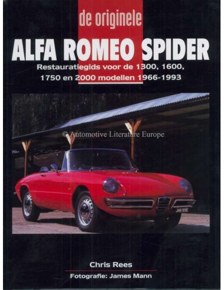 DE ORIGINELE ALFA ROMEO SPIDER RESTAURATIEGIDS VOOR DE 1966 - 1993 - CHRIS REES BOEK