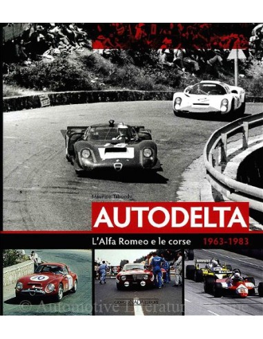 AUTODELTA. L'ALFA ROMEO E LE CORSE 1963-1983 - MAURIZIO TABUCCHI BOOK