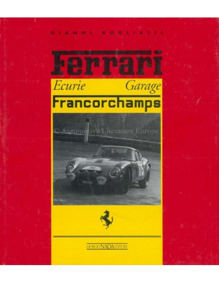 FERRARI - ECURIE GARAGE FRANCORCHAMPS - GIORGIO NADA EDITORE BOOK