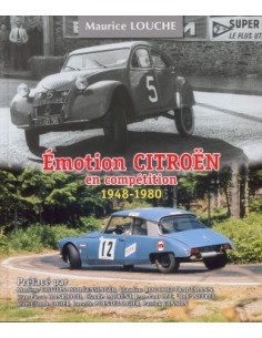 ÉMOTION CITROËN EN COMPÉTITION 1948-1980 - MAURICE LOUCHE BUCH