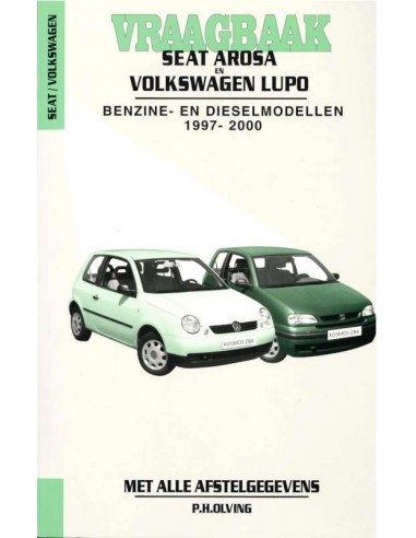 1997 - 2000 SEAT AROSA & VOLKSWAGEN LUPO BENZINE & DIESEL VRAAGBAAK NEDERLANDS