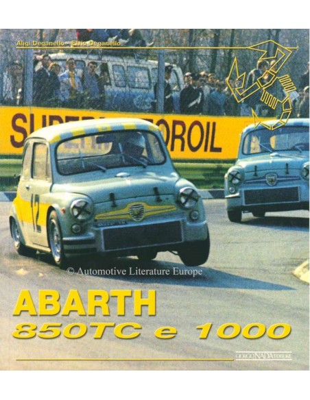 ABARTH 850TE E 1000 - ALIGI / ELVIO DEGANELLO  - BUCH