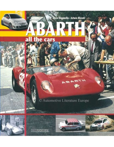 ABARTH ALL THE CARS - ARTURO RIZZOLI  / ELVIO DEGANELLO  - BOEK