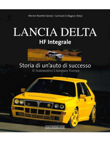 LANCIA DELTA HF INTERGRALE - STORIA DI UN'AUTO DI SUCCESSO - WERNER BLAETTEL / GERHARD D. WAGNER - BÜCH
