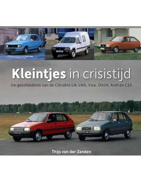 CITROËN - KLEINTJES IN CRISISTIJD - THIJS VAN DER ZANDEN - BOEK