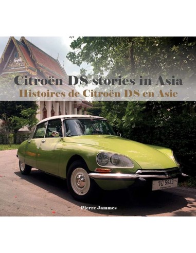 CITROËN DS - STORIES IN ASIA / HISTOIRES DE CITROËN DS EN ASIE - PIERRE JAMMES - BOOK