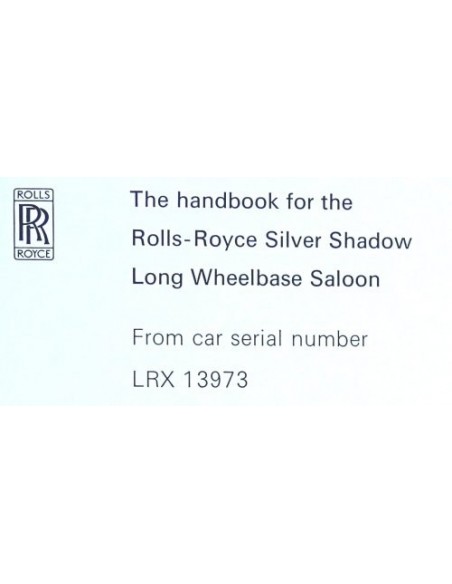 1973 ROLLS ROYCE SILVER SHADOW LONG WHEELBASE SALOON BETRIEBSANLEITUNG ENGLISCH
