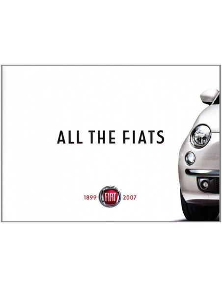 ALL THE FIATS 1899 - 2007 AUTOBOEK