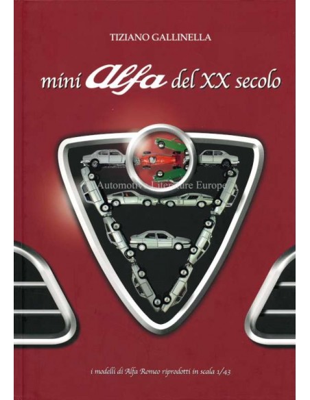 ALFA ROMEO - MINI ALFA DEL XX SECOLO - BOEK - TIZIANO GALLINELLA