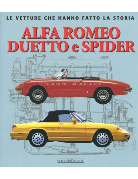 ALFA ROMEO DUETTO E SPIDER - LE VETTURE CHE HANNO FATTO LA STORIA - BOOK