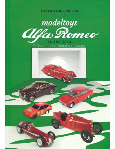 ALFA ROMEO - MODELTOYS 1/43 - 1910-2018 - BOOK - TIZIANO GALLINELLA