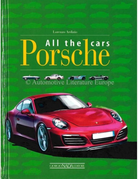 PORSCHE ALL THE CARS 1946 - 2016 - BOOK