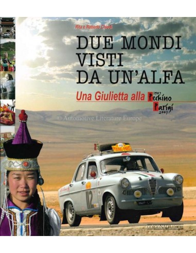 DUE MONDI VISTI DA UN'ALFA UNA GIULIETTA PEKING - PARIS 1907 - 2007 - BOEK