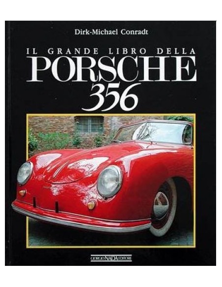 PORSCHE 356 - IL GRANDE LIBRO DELLA - DIRK-MICHAEL CONRADT - BOOK
