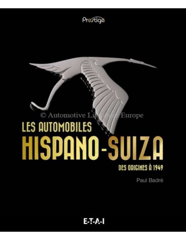 HISPANO-SUIZA - LES AUTOMOBILES DES ORIGENES À 1949 - BOEK