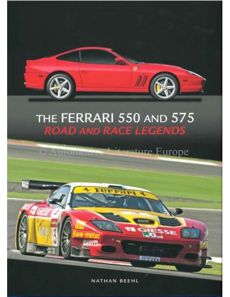 THE FERRARI 550 AND 575 ROAD AND RACE LEGENDS - NATHAN BEEHL - BOOK