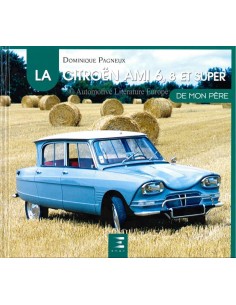 LA CITROËN AMI 6, 8 ET SUPER - DOMINIQUE PAGNEUX - BUCH