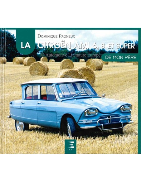 LA CITROËN AMI 6, 8 ET SUPER - DOMINIQUE PAGNEUX - BUCH