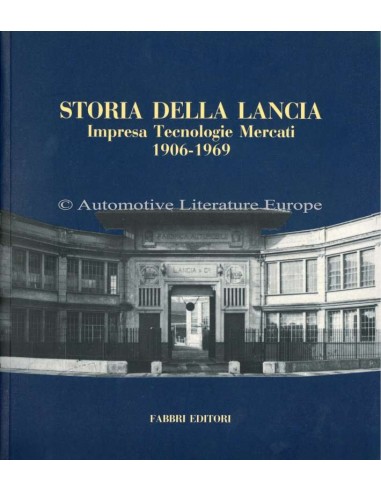 STORIA DELLA LANCIA - IMPRESA TECNOLOGIE MERCATI - 1906-1969 - BOOK