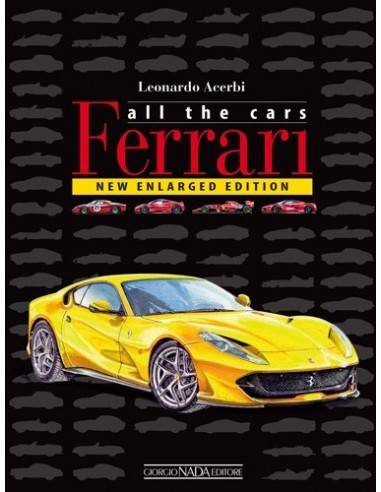 ALL THE CARS FERRARI 1947 - 2019 - LEONARDO ACERBI - BOOK