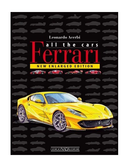 ALL THE CARS FERRARI 1947 - 2019 - LEONARDO ACERBI - BOEK