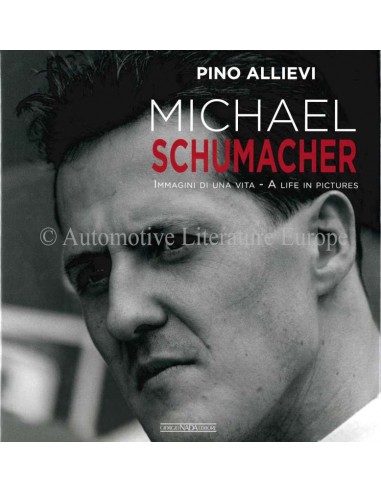 MICHAEL SCHUMACHER - IMMAGINI DI UNA VITA - A LIFE IN PICTURES - PINO ALLIEVI - BOEK