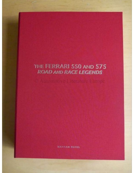 THE FERRARI 550 AND 575 ROAD AND RACE LEGENDS - THE RACING EDITION - NATHAN BEEHL - BOEK