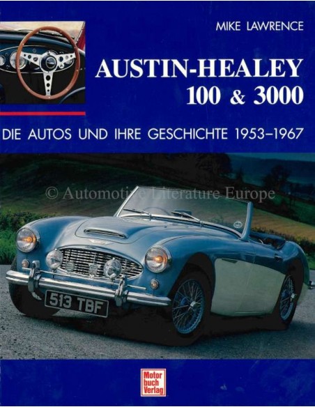 AUSTIN-HEALEY 100 & 3000 - DIE AUTOS UND IHRE GESCHICHTE 1953-1967 - MIKE LAWRENCE - BOOK