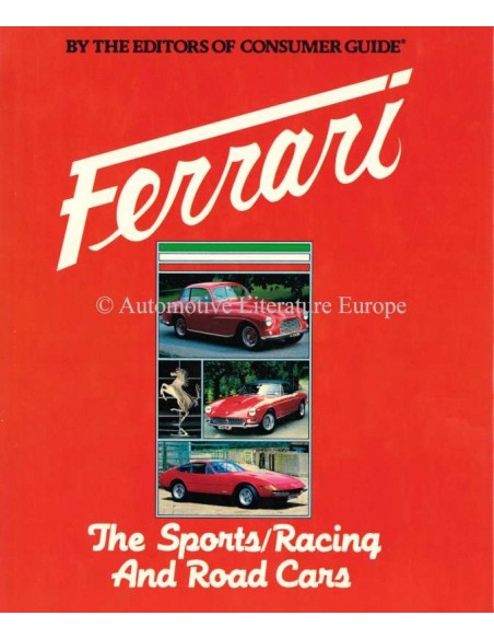 FERRARI, THE SPORTS/RACING AND ROAD CARS - THE EDITORS OF CONSUMER GUIDE - BOOK