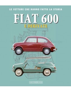 FIAT 600 E DERIVATE - GIANCARLO CATARSI - GIORGIO NADA EDITORE BÜCH