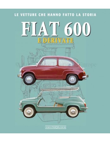FIAT 600 E DERIVATE - GIANCARLO CATARSI - GIORGIO NADA EDITORE BÜCH